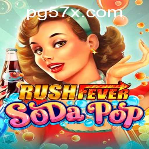 Dive into the Thrilling World of RushFeverSodaPop: A Comprehensive Guide